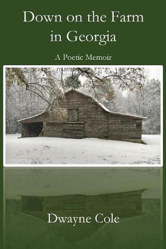 Down on the Farm in Georgia: A Poetic Memoir