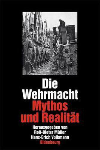 Cover image for Die Wehrmacht: Mythos Und Realitat. Sonderausgabe