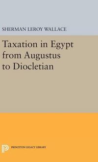 Cover image for Taxation in Egypt from Augustus to Diocletian