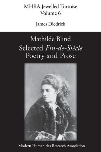 Mathilde Blind: Selected Fin-de-Siecle Poetry and Prose