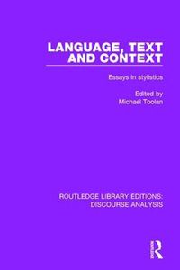 Cover image for Language, Text and Context: Essays in stylistics