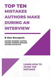 Cover image for Top Ten Mistakes Authors Make During an Interview