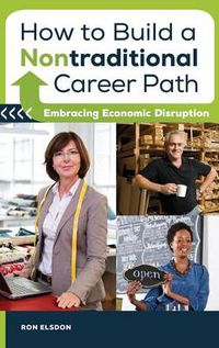 Cover image for How to Build a Nontraditional Career Path: Embracing Economic Disruption