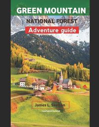 Cover image for GREEN MOUNTAIN NATIONAL FOREST Adventure Guide