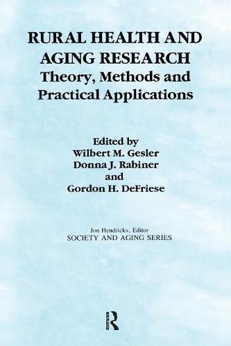 Cover image for Rural Health and Aging Research: Theory, Methods and Practical Applications: Theory, Methods, and Practical Applications