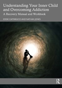 Cover image for Understanding Your Inner Child and Overcoming Addiction