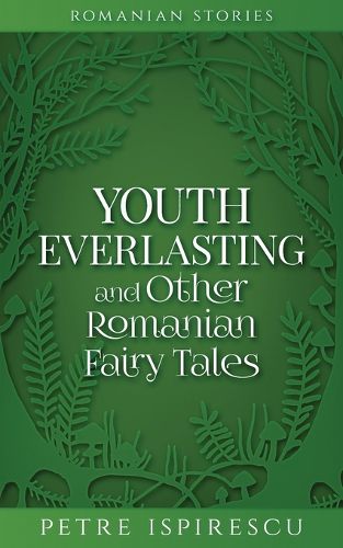 Cover image for Youth Everlasting and Other Romanian Fairy Tales