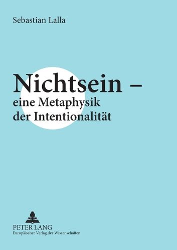 Nichtsein - eine Metaphysik der Intentionalitat