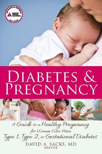 Cover image for Diabetes and Pregnancy: A Guide to a Healthy Pregnancy for Women with Type 1, Type 2, or Gestational Diabetes
