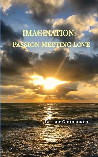 Cover image for Imagination: Passion Meeting Love