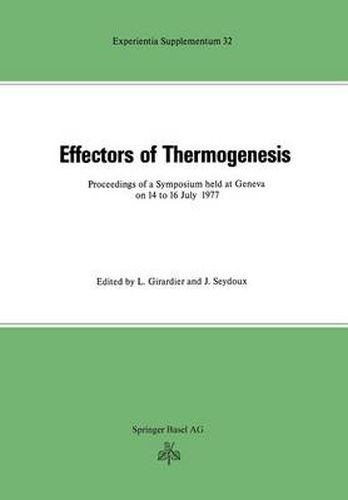 Cover image for Effectors of Thermogenesis: Proceedings of a Symposium held at Geneva (Switzerland) on 14 to 16 July 1977