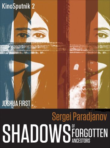 Cover image for Sergei Paradjanov: Shadows of Forgotten Ancestors