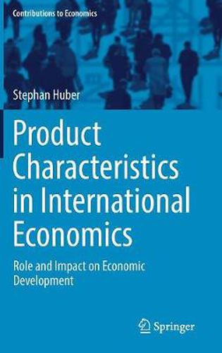 Cover image for Product Characteristics in International Economics: Role and Impact on Economic Development