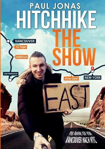 Cover image for Hitchhike The Show: Per Anhalter von Vancouver nach New York City 32 Tage 6400 km ohne Geld