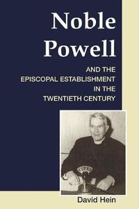 Cover image for Noble Powell and the Episcopal Establishment in the Twentieth Century