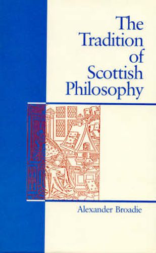 Cover image for The Tradition of Scottish Philosophy: A New Perspective on the Enlightenment