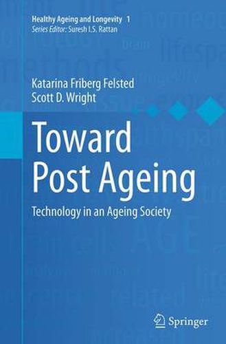 Cover image for Toward Post Ageing: Technology in an Ageing Society