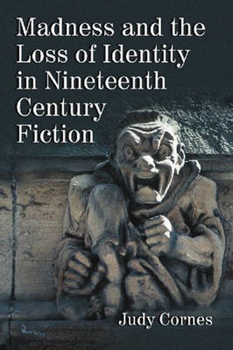 Cover image for Madness and the Loss of Identity in Nineteenth Century Fiction