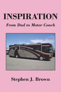 Cover image for Inspiration: From Dad to Motor Coach