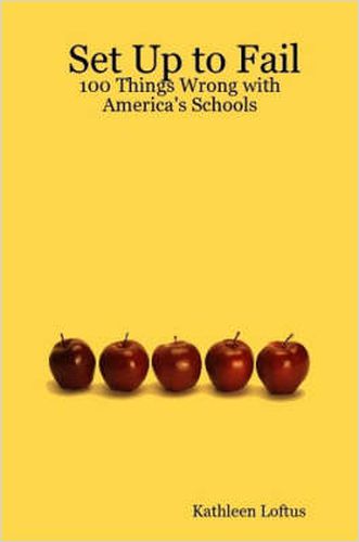 Cover image for Set Up to Fail: 100 Things Wrong with America's Schools