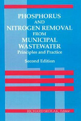 Cover image for Phosphorus and Nitrogen Removal from Municipal Wastewater: Principles and Practice