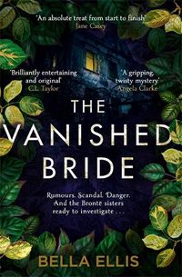 Cover image for The Vanished Bride: Rumours. Scandal. Danger. The Bronte sisters are ready to investigate . . .