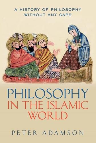 Cover image for Philosophy in the Islamic World: A history of philosophy without any gaps, Volume 3