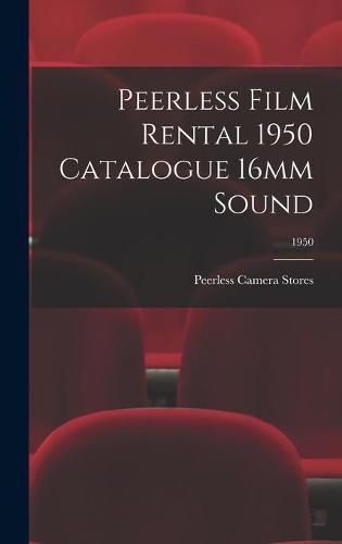 Cover image for Peerless Film Rental 1950 Catalogue 16mm Sound; 1950