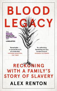 Cover image for Blood Legacy: Reckoning With a Family's Story of Slavery