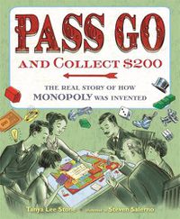 Cover image for Pass Go and Collect $200: The Real Story of How Monopoly Was Invented