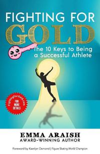 Cover image for Fighting for Gold: The 10 Keys to Being a Successful Athlete