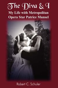 Cover image for The Diva & I: My Life with Metropolitan Opera Star Patrice Munsel