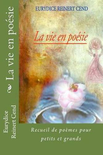 Cover image for La Vie En Po sie: Recueil de Po mes Pour Petits Et Grands