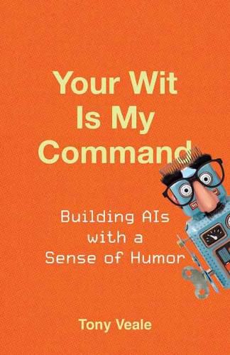 Cover image for Your Wit Is My Command: Building AIs with a Sense of Humor