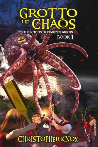 Cover image for Grotto of Chaos: The Exploits of Clarence Griffin Book 1