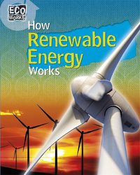 Cover image for Eco Works: How Renewable Energy Works
