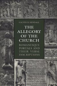 Cover image for The Allegory of the Church: Romanesque Portals and Their Verse Inscriptions