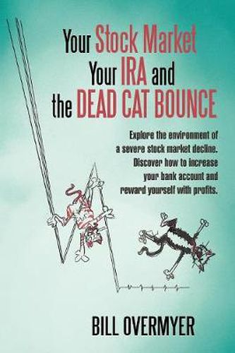 Cover image for Your Stock Market Your IRA and the Dead Cat Bounce