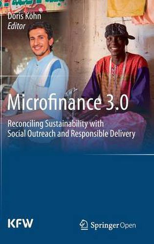 Cover image for Microfinance 3.0: Reconciling Sustainability with Social Outreach and Responsible Delivery