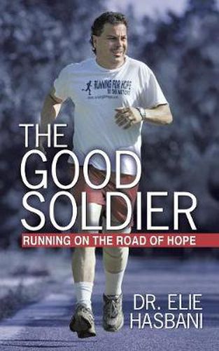 Cover image for The Good Soldier: Running on the Road of Hope