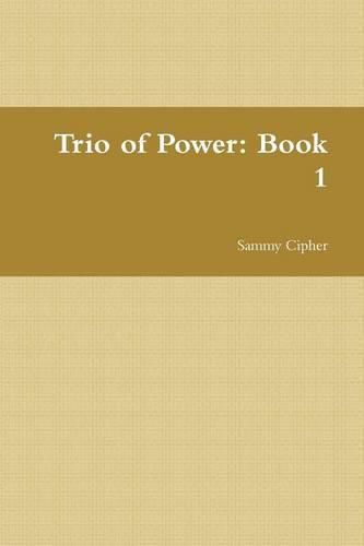 Cover image for Trio of Power: Book 1