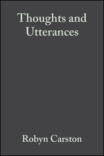 Cover image for Thoughts and Utterances: The Pragmatics of Explicit Communication