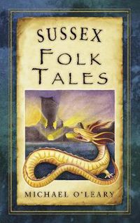 Cover image for Sussex Folk Tales