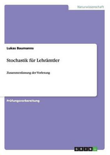 Cover image for Stochastik fur Lehramtler: Zusammenfassung der Vorlesung