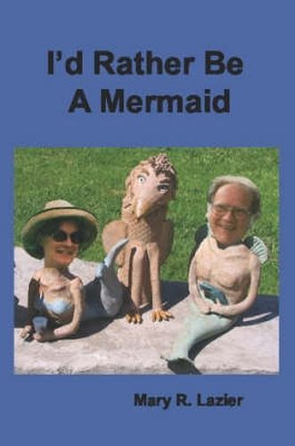 Cover image for I'd Rather Be A Mermaid