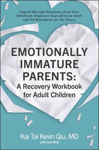 Cover image for Emotionally Immature Parents: A Recovery Workbook for Adult Children