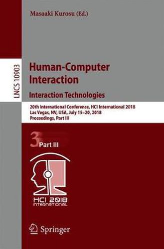 Cover image for Human-Computer Interaction. Interaction Technologies: 20th International Conference, HCI International 2018, Las Vegas, NV, USA, July 15-20, 2018, Proceedings, Part III