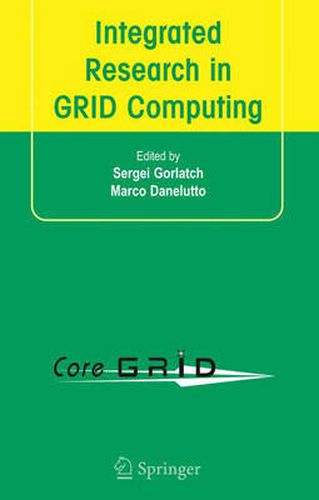 Cover image for Integrated Research in GRID Computing: CoreGRID Integration Workshop 2005 (Selected Papers) November 28-30, Pisa, Italy