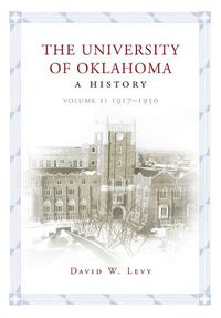 Cover image for The University of Oklahoma: A History, Volume II: 1917-1950