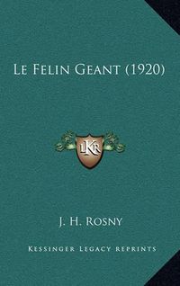 Cover image for Le Felin Geant (1920)